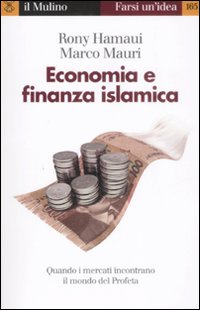 Economia e finanza islamica. Quando i mercati incontrano il mondo del Profeta