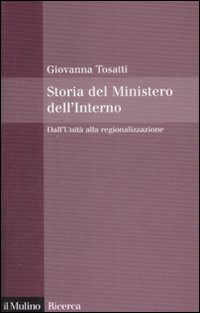 Storia del Ministero dell'interno. Dall'unità alla regionalizzazione