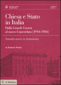 Chiesa e Stato in Italia dalla grande guerra al nuovo concordato (1914-1984). Con CD-ROM