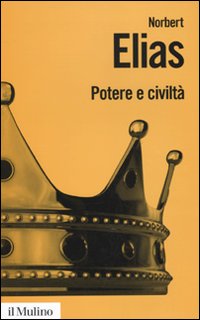 Potere e civiltà. Il processo di civilizzazione. Vol. 2