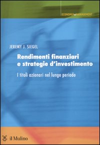 Rendimenti finanziari e strategie d'investimento. I titoli azionari nel lungo periodo