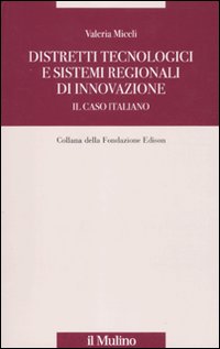 Distretti tecnologici e sistemi regionali di innovazione. Il caso italiano