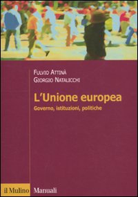 L'Unione Europea. Governo, istituzioni, politiche