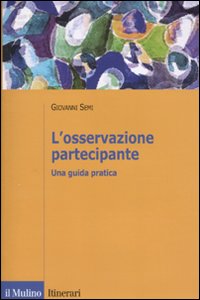 L'osservazione partecipante. Una guida pratica