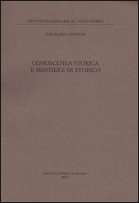 Conoscenza storica e mestiere di storico