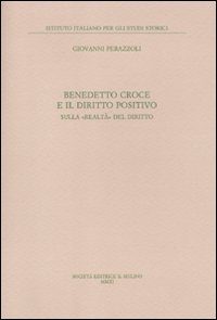 Benedetto Croce e il diritto positivo. Sulla «realtà» del diritto