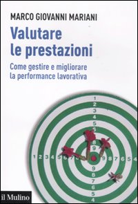 Valutare le prestazioni. Come gestire e migliorare la performance lavorativa