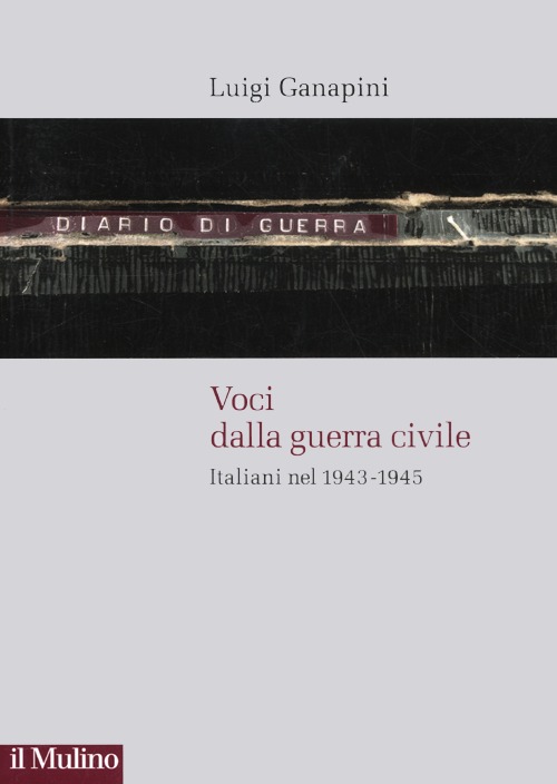 Voci dalla guerra civile. Italiani nel 1943-1945