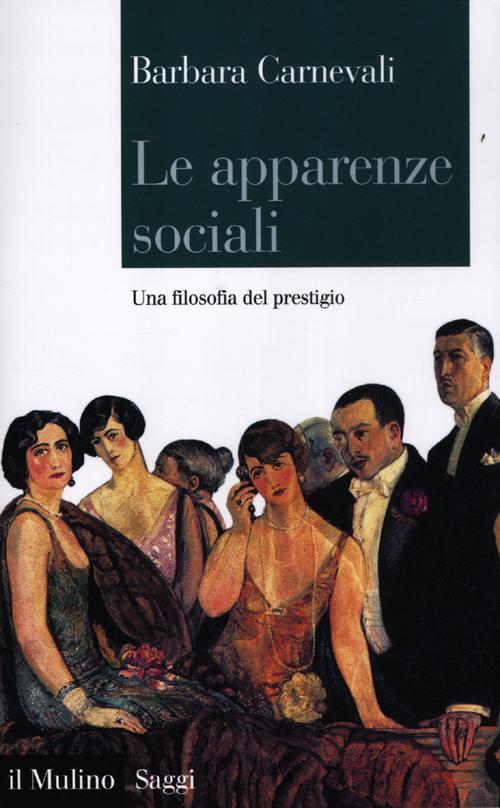 Le apparenze sociali. Una filosofia del prestigio