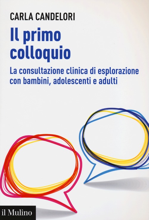 Il primo colloquio. La consultazione clinica di esplorazione con bambini, adolescenti e adulti