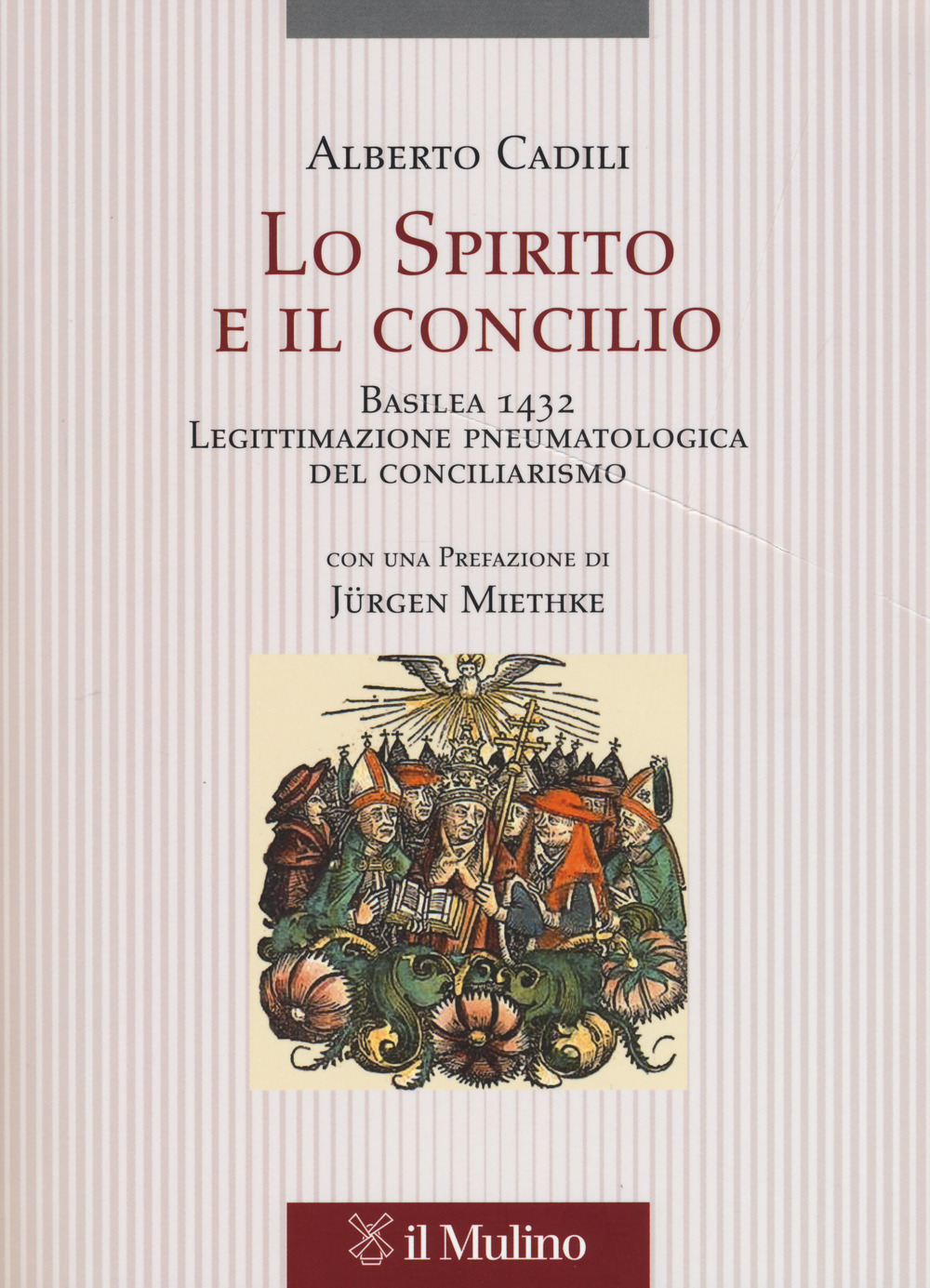 Lo Spirito e il concilio. Basilea 1432. Legittimazione pneumatologica del conciliarismo