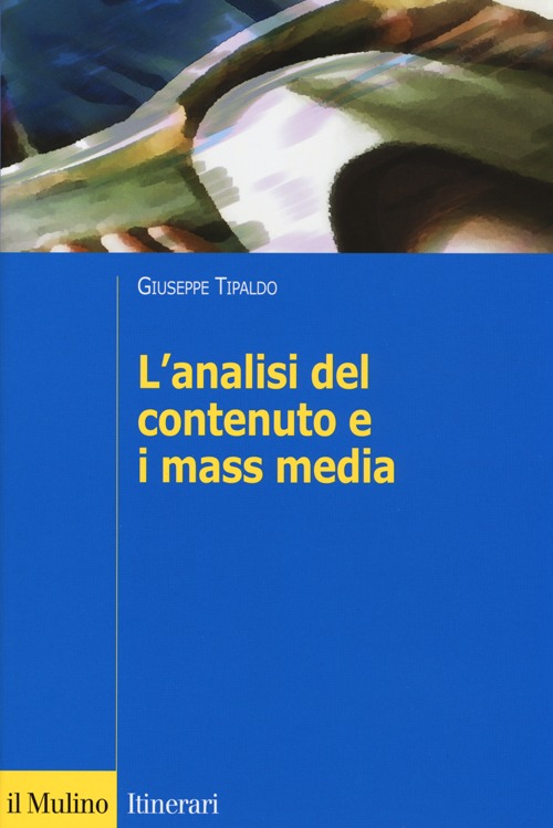 L'analisi del contenuto e i mass media. Oggetti, metodi e strumenti