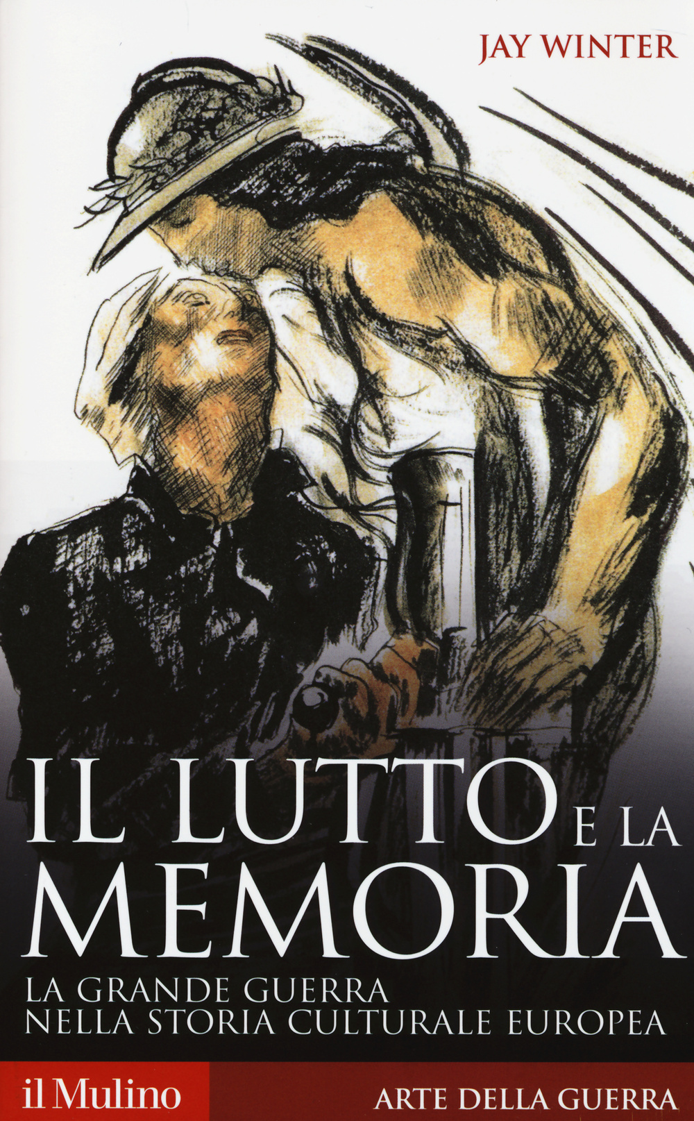 Il lutto e la memoria. La grande guerra nella storia culturale europea