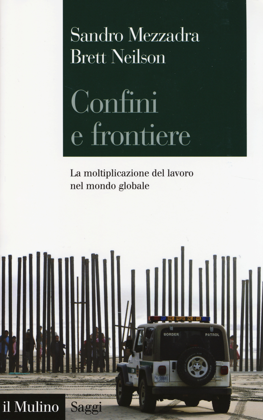 Confini e frontiere. La moltiplicazione del lavoro nel mondo globale