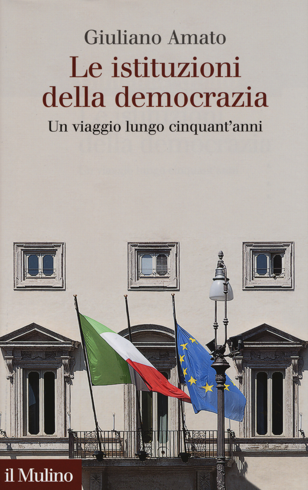 Le istituzioni della democrazia. Un viaggio lungo cinquant'anni