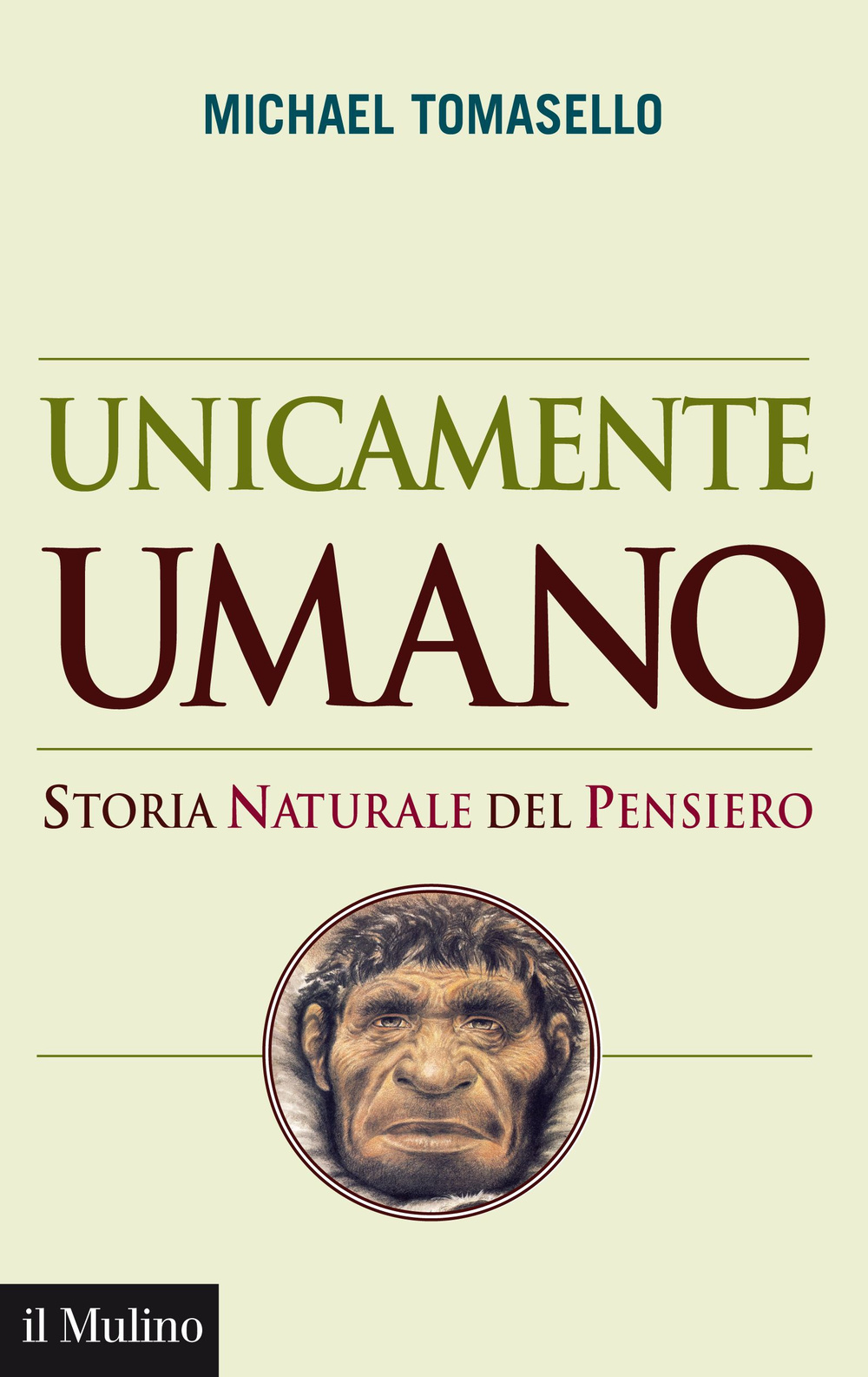 Unicamente umano. Storia naturale del pensiero