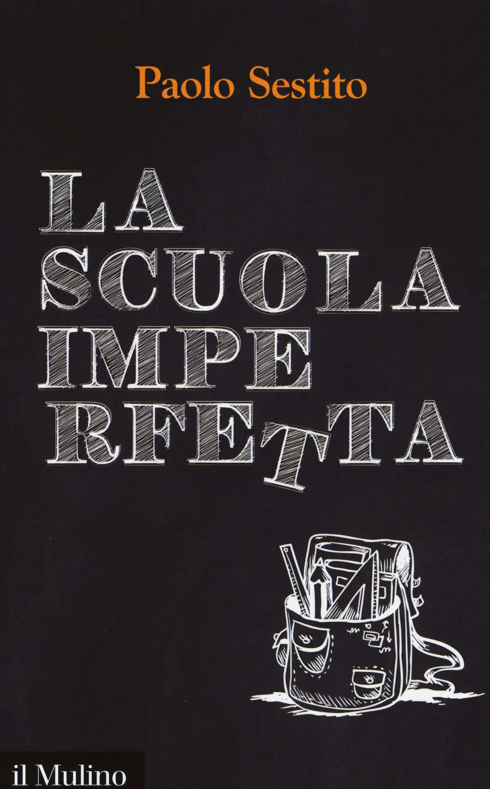 La scuola imperfetta. Idee per spezzare un circolo vizioso