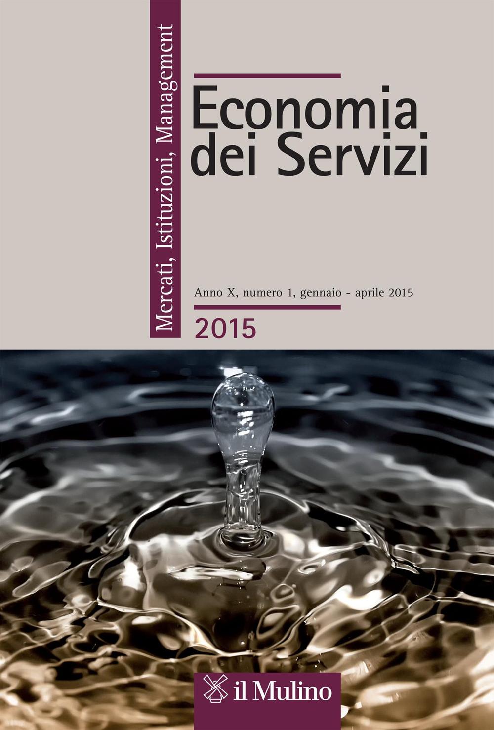 Economia dei servizi. Mercati, Istituzioni, Management (2015). Vol. 1