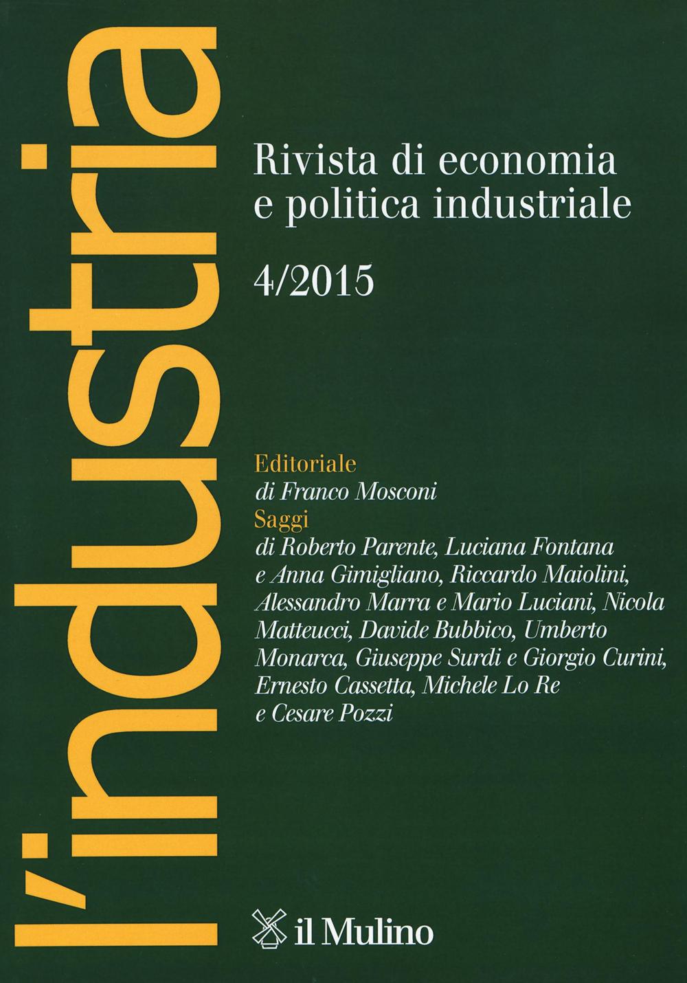 L'industria. Rivista di economia e politica industriale (2015). Vol. 4