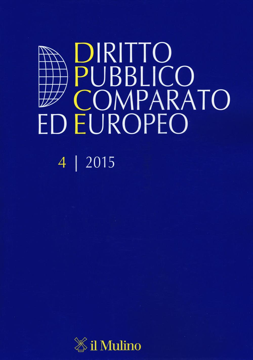 Diritto pubblico comparato ed europeo (2015). Vol. 4