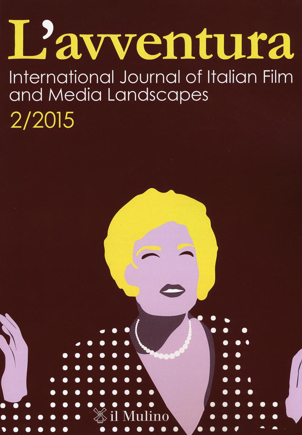 L'avventura. International journal of Italian film and media landscapes (2015). Vol. 2