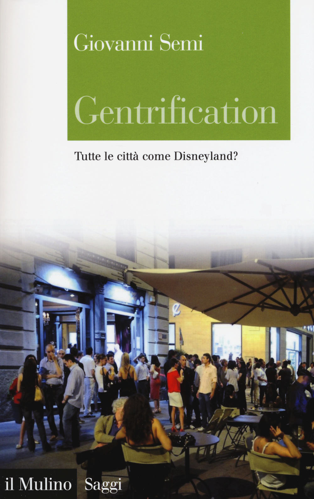 Gentrification. Tutte le città come Disneyland?