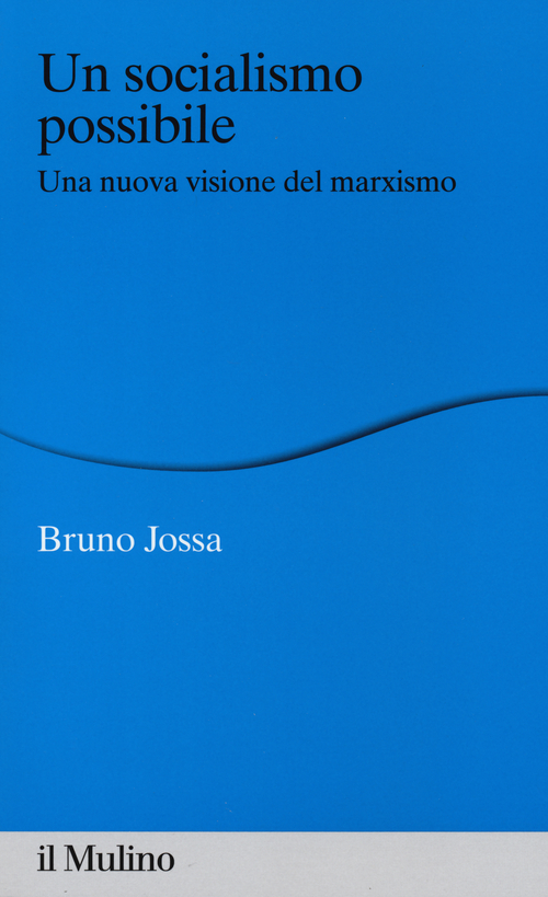 Un socialismo possibile. Una nuova visione del marxismo