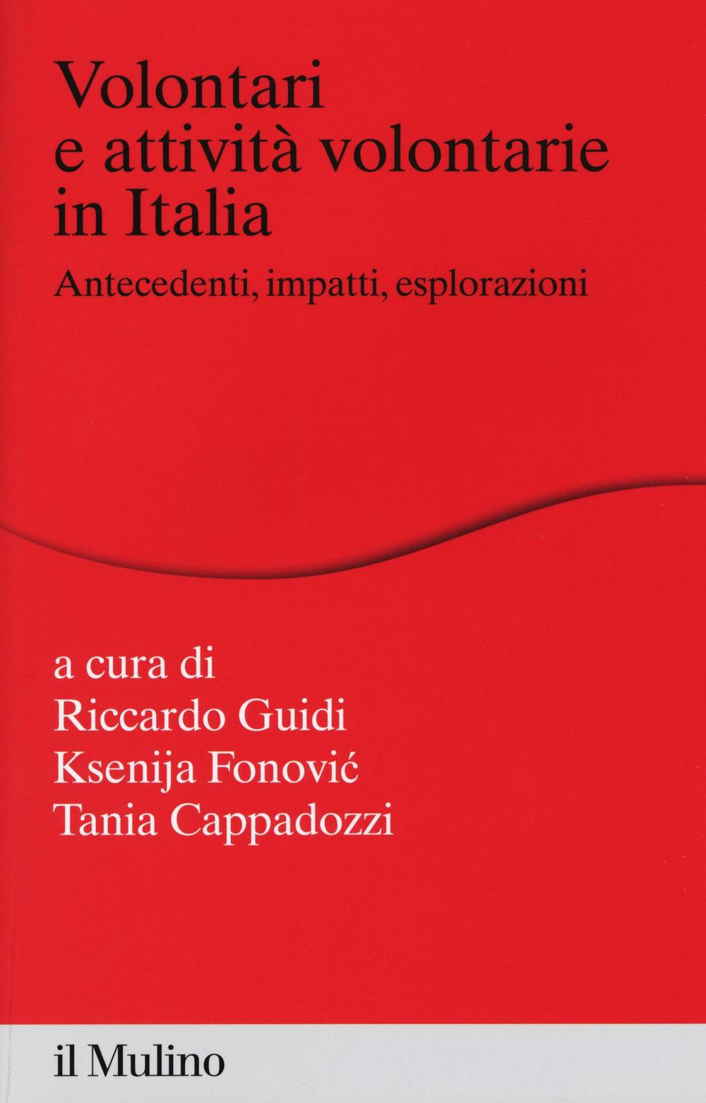 Volontari e attività volontarie in Italia. Antecedenti, impatti, esplorazioni