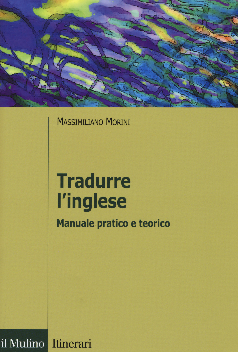 Tradurre l'inglese. Manuale pratico e teorico