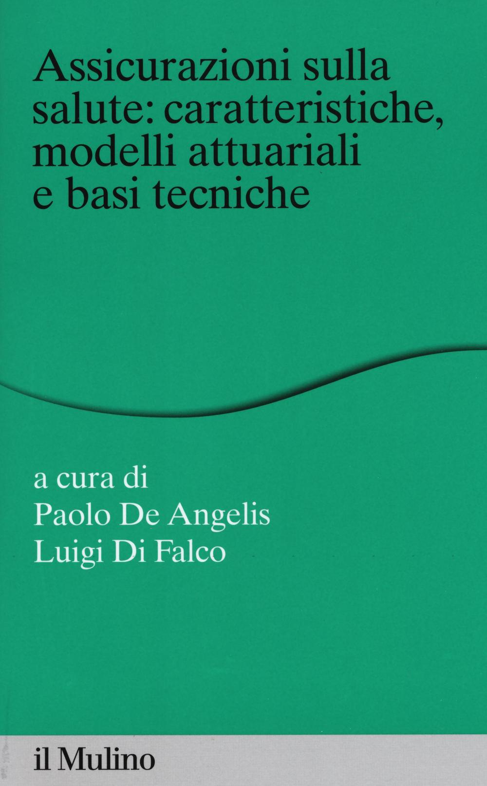 Assicurazioni sulla salute: caratteristiche, modelli attuariali e basi tecniche