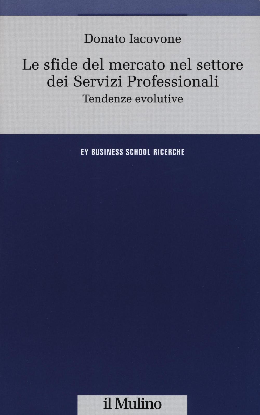 Le sfide del mercato nel settore dei servizi professionali. Tendenze evolutive