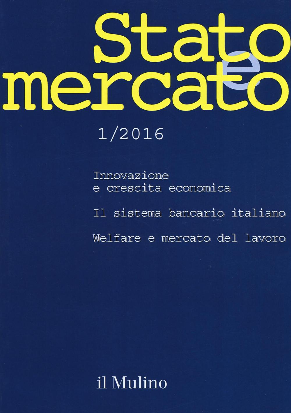 Stato e mercato (2016). Vol. 1