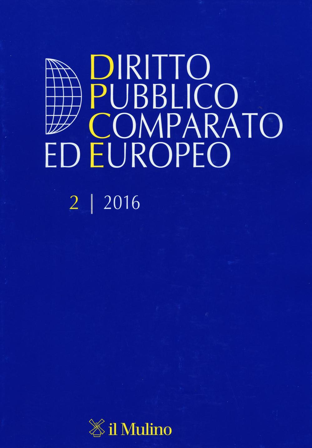 Diritto pubblico comparato ed europeo (2016). Vol. 2