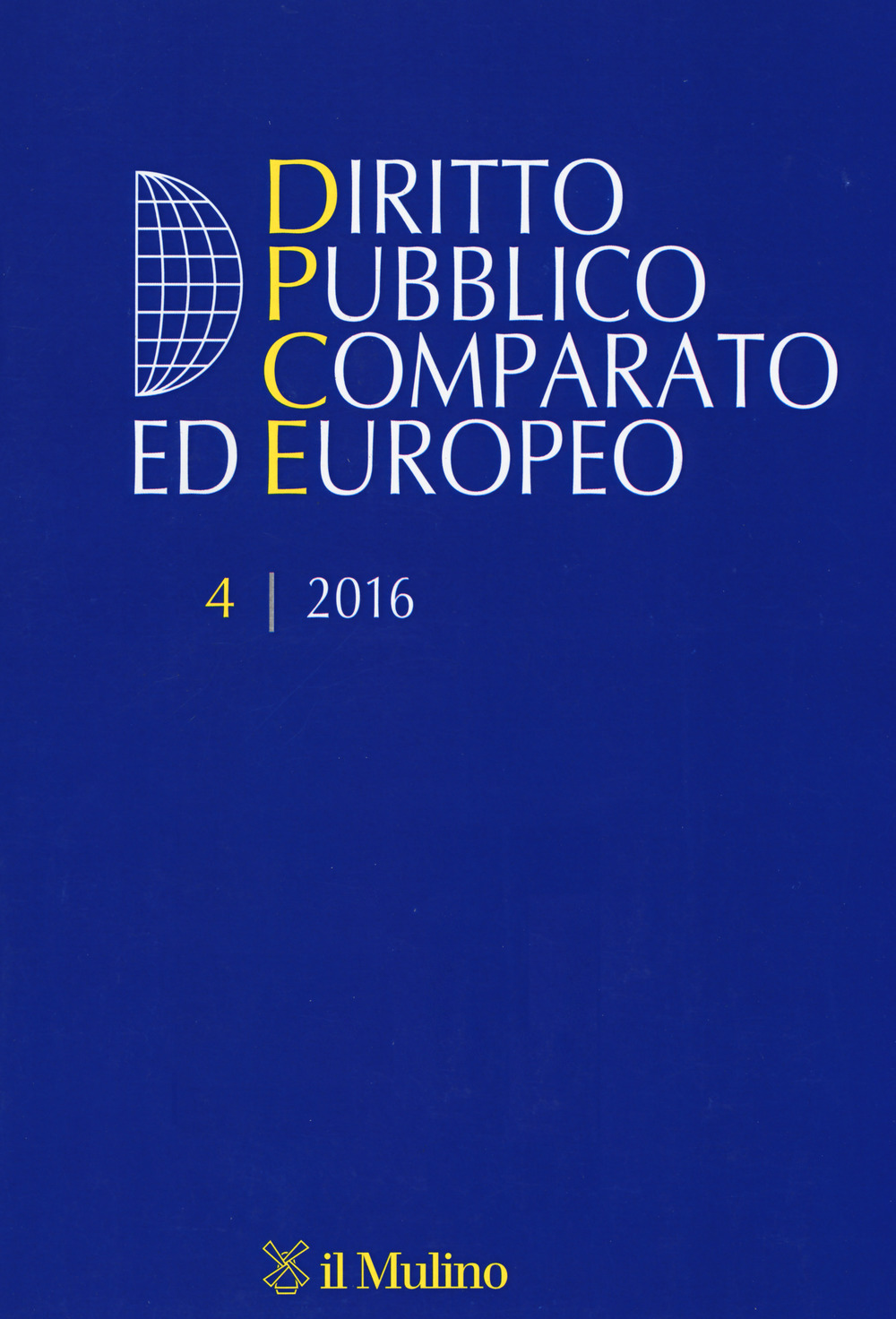 Diritto pubblico comparato ed europeo (2016). Vol. 4