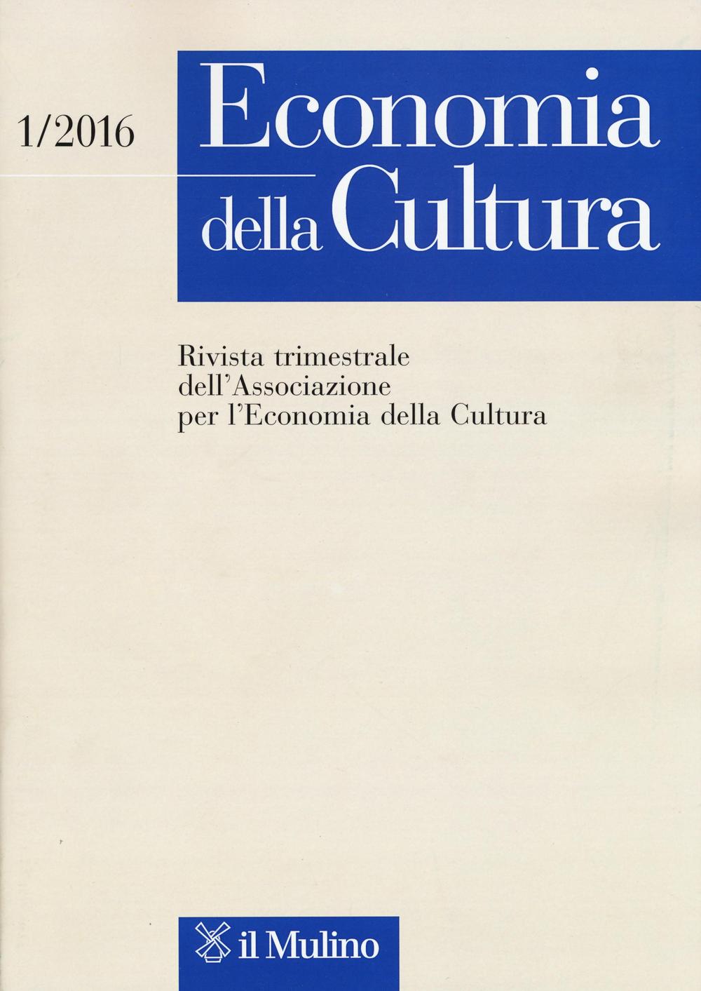 Economia della cultura (2016). Vol. 1