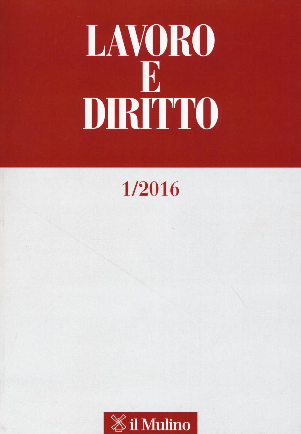 Lavoro e diritto (2016). Vol. 1