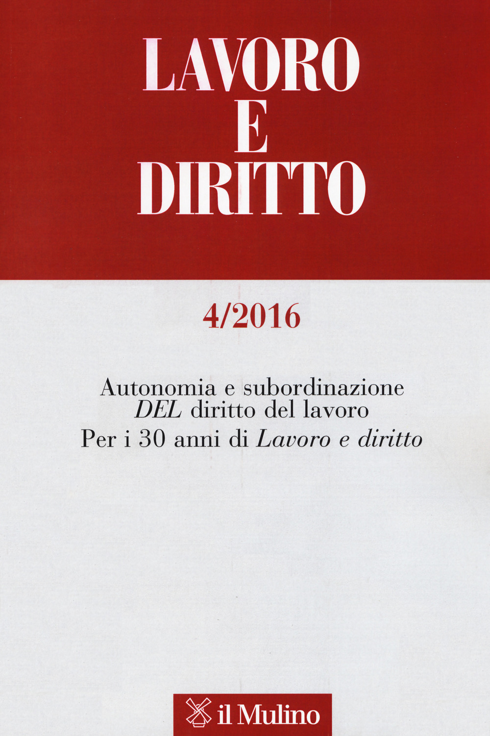 Lavoro e diritto (2016). Vol. 4