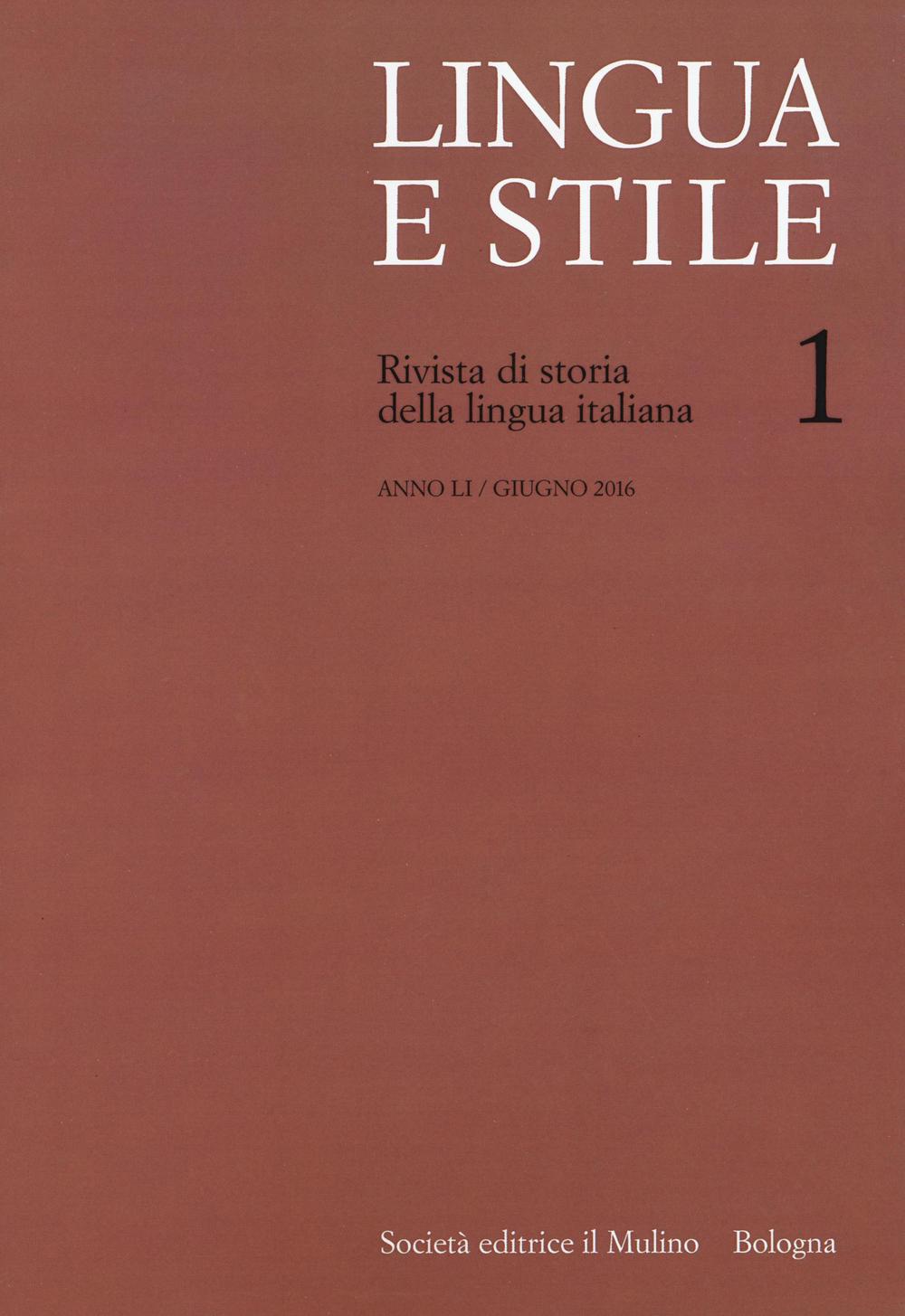 Lingua e stile. Rivista di storia della lingua italiana (2016). Vol. 1