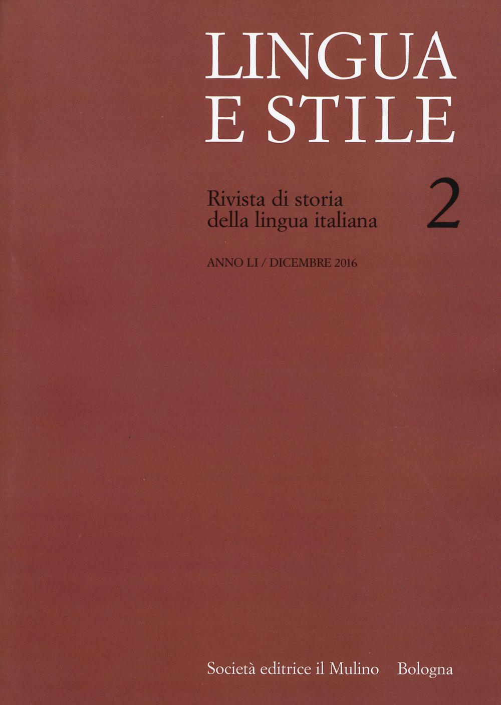 Lingua e stile. Rivista di storia della lingua italiana (2016). Vol. 2