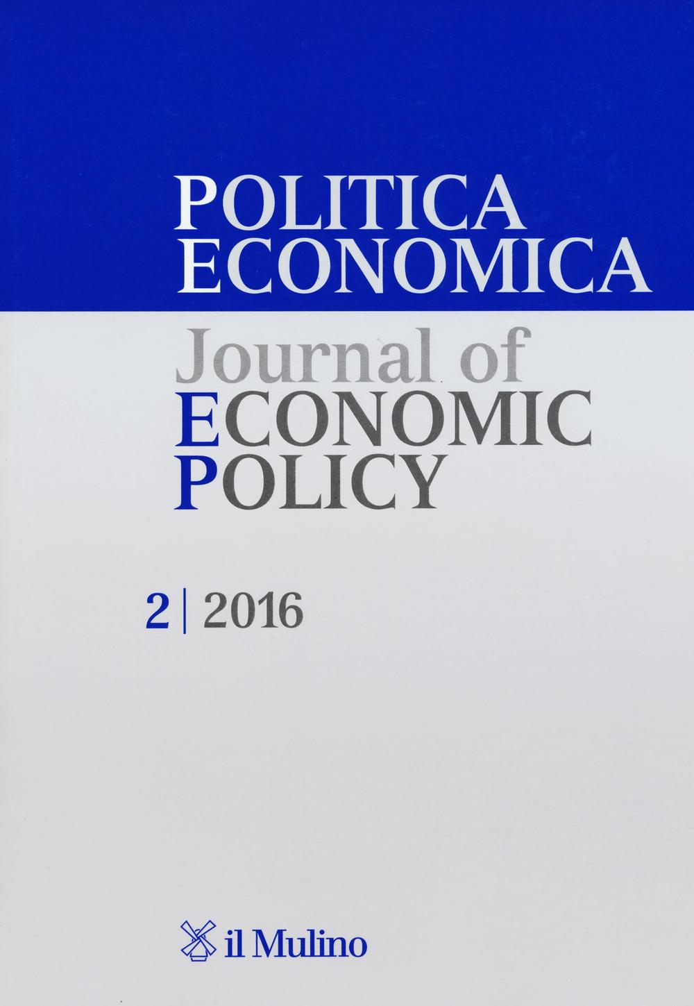 Politica economica-Journal of economic policy (2016). Vol. 2