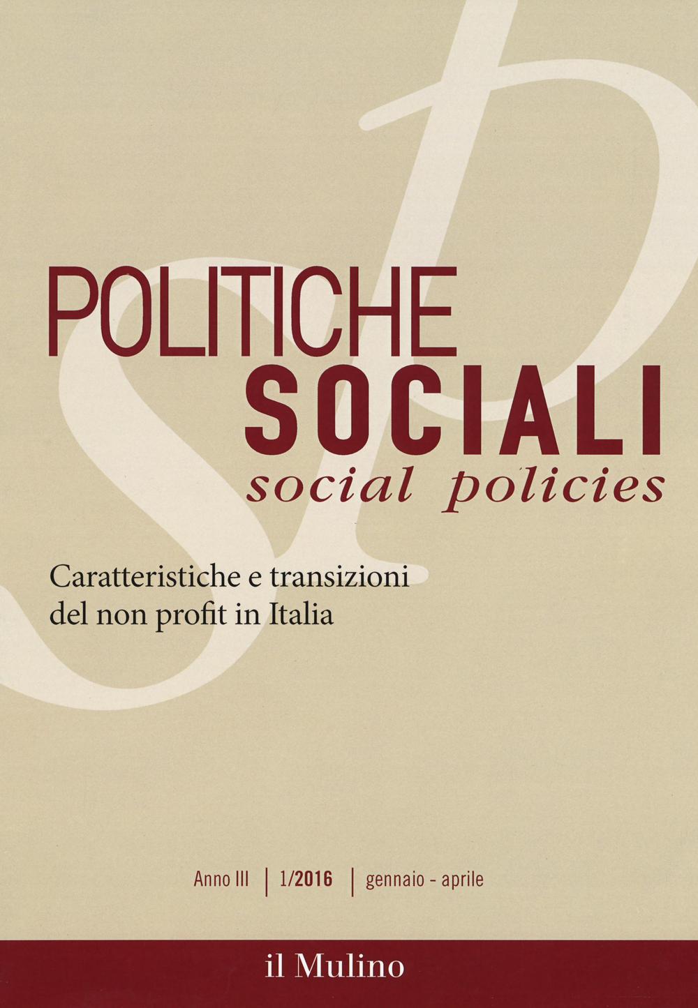 Politiche sociali (2016). Vol. 1: Caratteristiche e transizioni del non profit in Italia