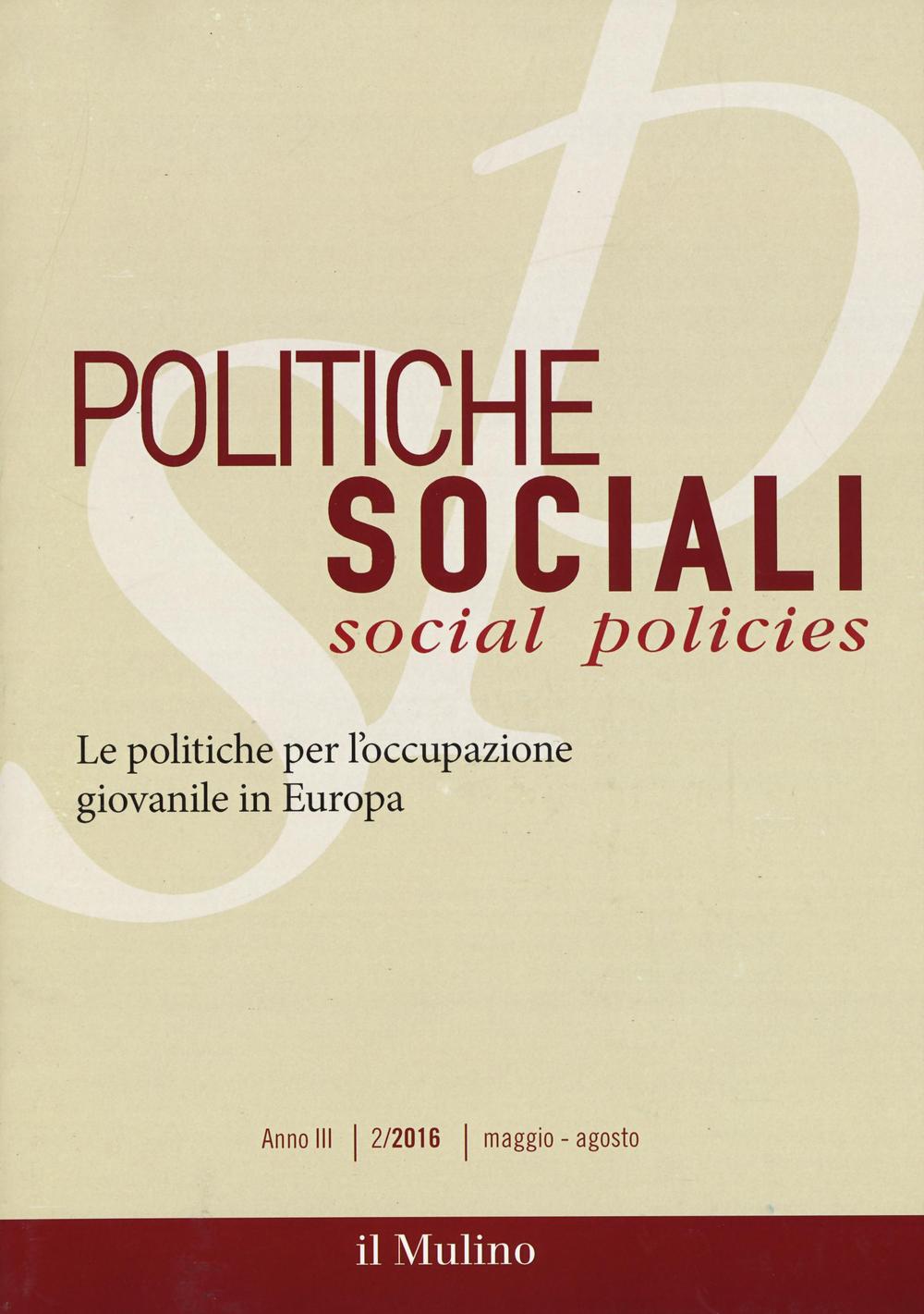 Politiche sociali (2016). Vol. 2: Le politiche per l'occupazione giovanile in Europa