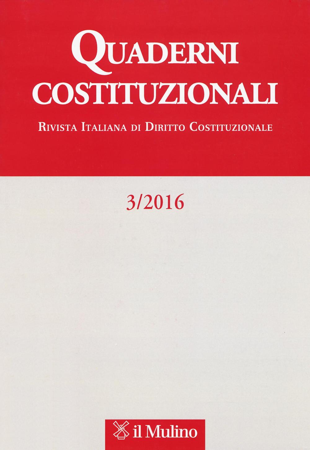 Quaderni costituzionali (2016). Vol. 3