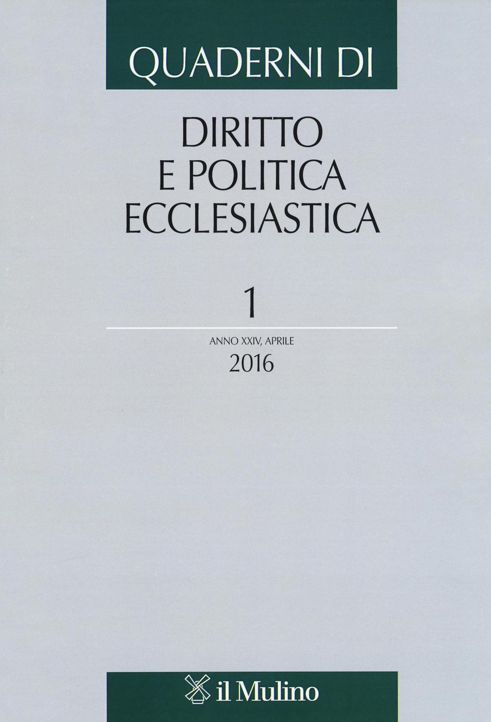 Quaderni di diritto e politica ecclesiastica (2016). Vol. 1