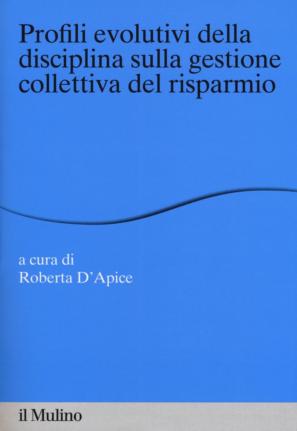 Profili evolutivi della disciplina sulla gestione collettiva del risparmio