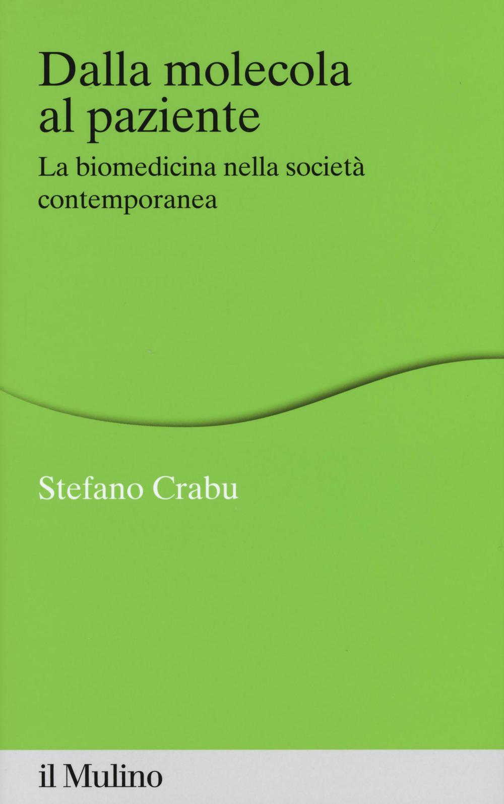 Dalla molecola al paziente. La biomedicina nella società contemporanea