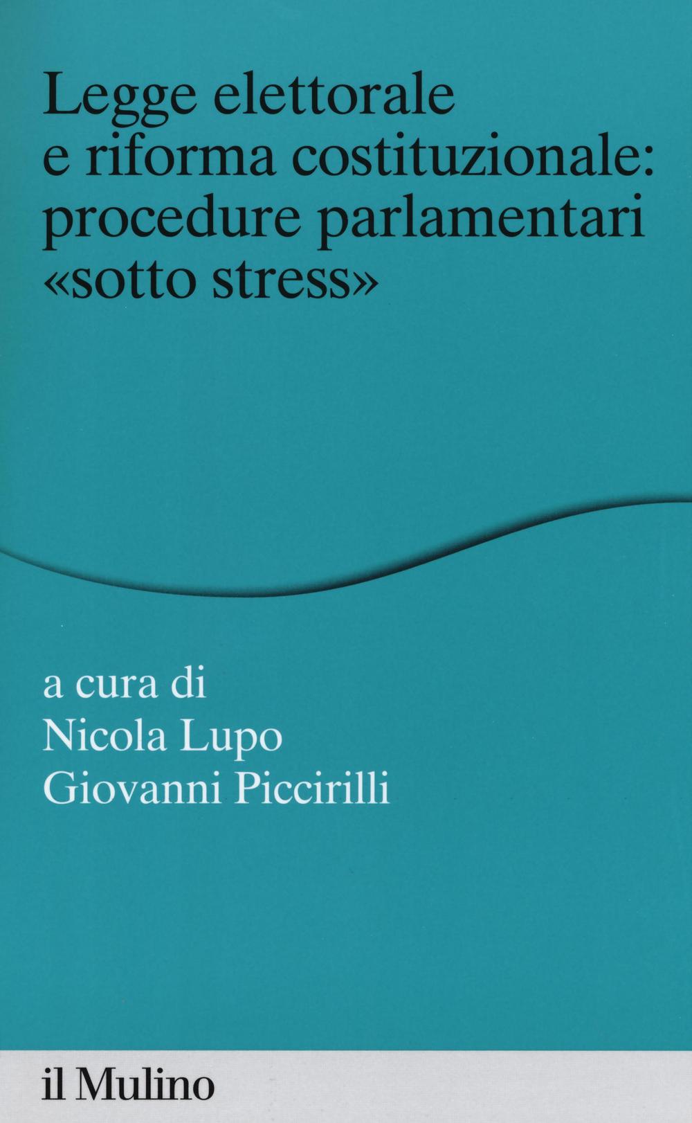 Legge elettorale e riforma costituzionale: procedure parlamentari «sotto stress»