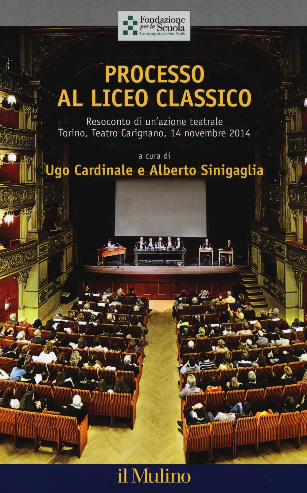 Processo al liceo classico. Resoconto di un'azione teatrale. Torino, Teatro Carignano, 14 novembtre 2014