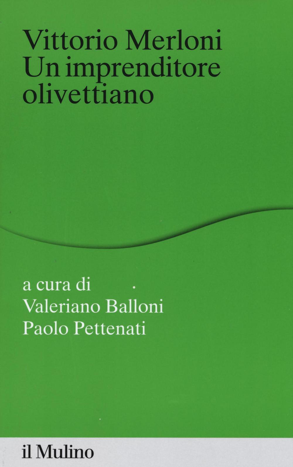 Vittorio Merloni. Un imprenditore olivettiano