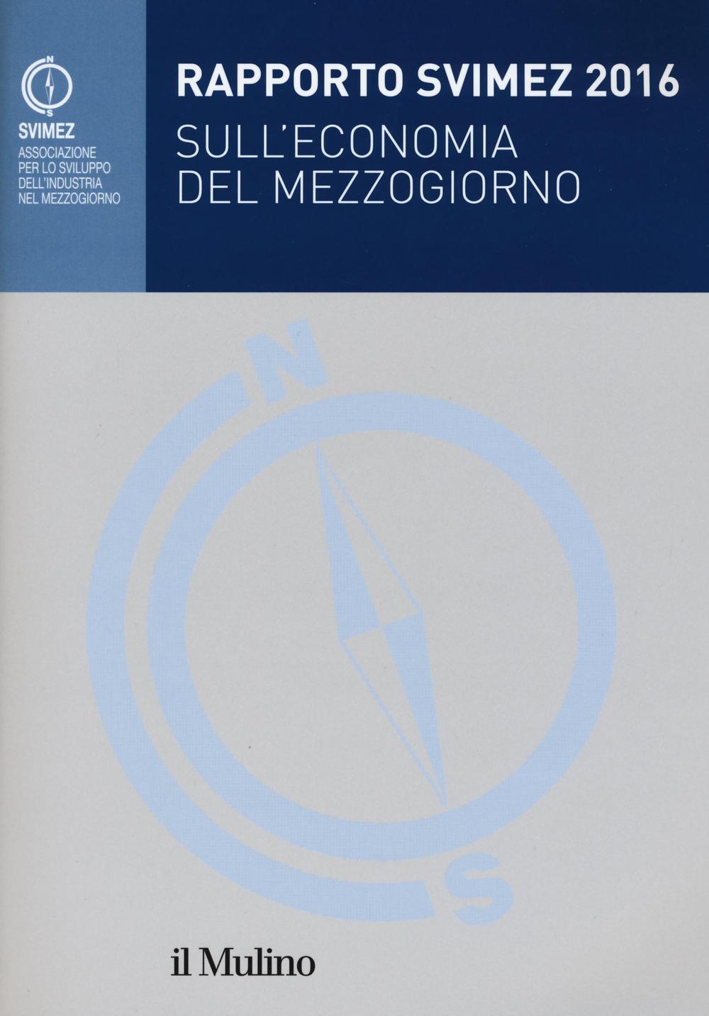 Rapporto Svimez 2016 sull'economia del Mezzogiorno